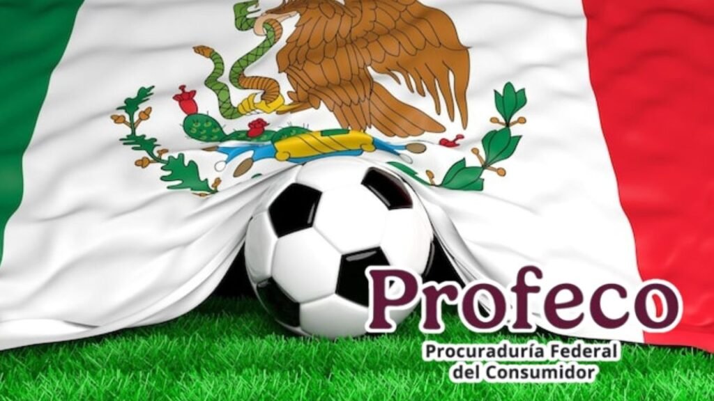 Profeco lanza plataforma antifraude para proteger a aficionados en la compra de boletos del Mundial 2026